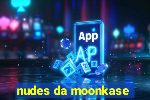 nudes da moonkase